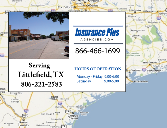 Insurance Plus Agencies of Texas (806)221-2583 is your Car Liability Insurance Agent in Littlefield, Texas.