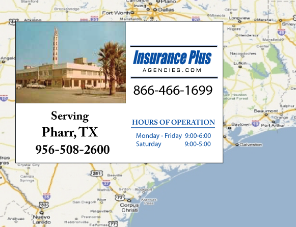 Insurance Plus Agencies of Texas (956) 508-2600 is your Mexico Auto Insurance Agent in Pharr, Texas.