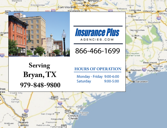 Insurance Plus Agencies of Texas (979)848-9800 is your Full Coverage Car Insurance Agent in Bryan, Texas.