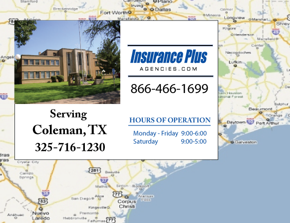Insurance Plus Agencies of Texas (325)716-1230  is your Progressive Insurance Quote Phone Number in Coleman, TX.