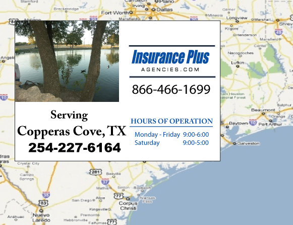 Insurance Plus Agencies of Texas (254)227-6164 is your Commercial Liability Insurance Agency serving Copperas Cove, Texas. Call our dedicated agents anytime for a Quote. We are here for you 24/7 to find the Texas Insurance that's right for you.