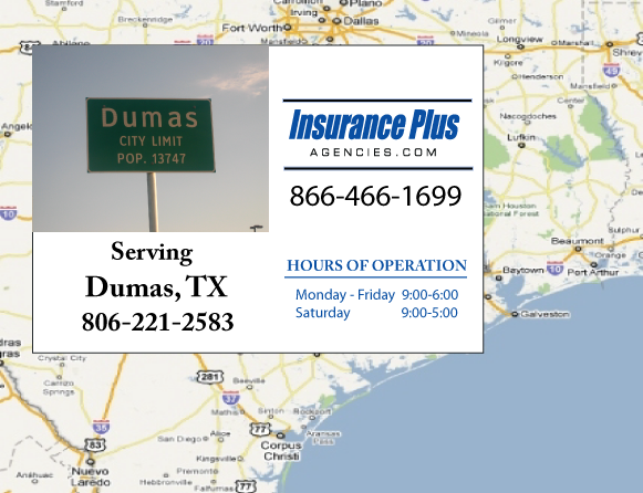 Insurance plus agencies of texas (806)221-2583 is your full coverage car insurance agent in Dumas, Texas.
