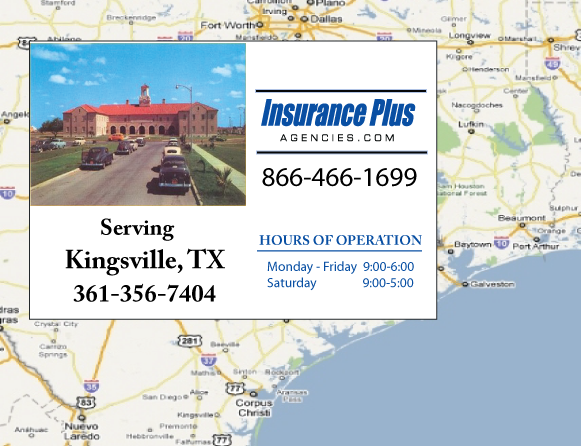 Insurance Plus Agencies of Texas (361)356-7404is you Full Coverage Car Insurance Agent in Kingsville, Texas.