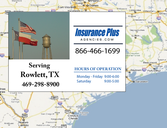 Insurance Plus Agencies of Texas (469)298-8900 is your Commercial Liability Insurance Agency serving Rowlett, Texas. Call our dedicated agents anytime for a Quote. We are here for you 24/7 to find the Texas Insurance that's right for you.